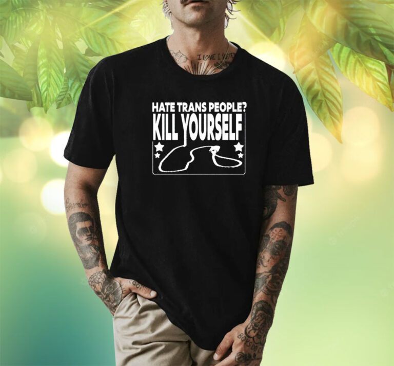 Wife Appreciator Hate Trans People Kill Yourself Shirts