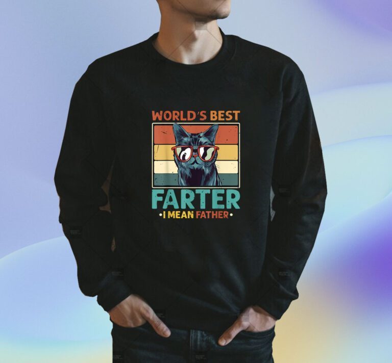 Worlds Best Farter I Mean Father Best Cat Dad Ever T-Shirt