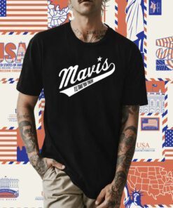 Mavis I'll Take You There Gift TShirt