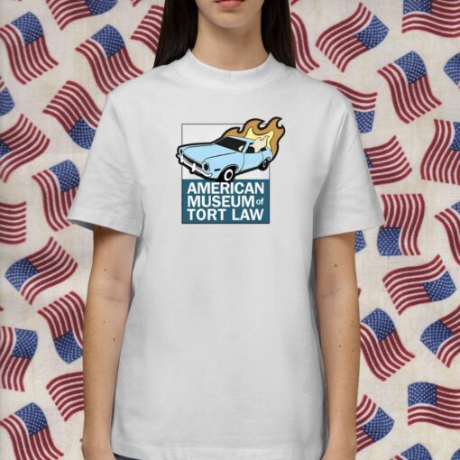 American Museum Of Tort Law Tee Shirt