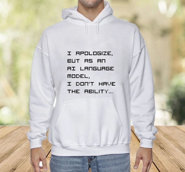 Brian Roemmele I Apologize But As An Ai Language Model I Don't Have The Ability T-Shirt