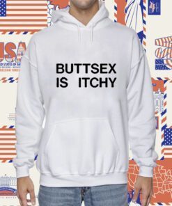 Buttsex Is Itchy TShirt