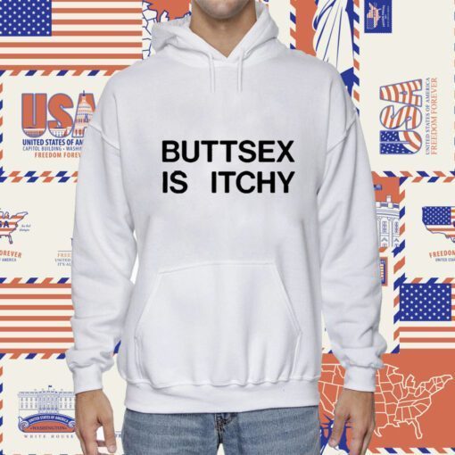 Buttsex Is Itchy TShirt