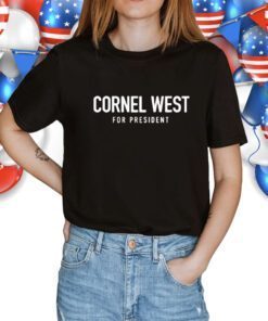 Cornel West For President USA Shirts