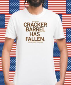 Cracker Barrel Has Fallen Shirts