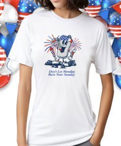 Don't Let Monday Ruin Your Sunday USA Shirts