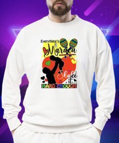 Everything’s A Maraca If You Shake It Hard Enough T-Shirt