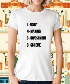 Gncc Money Making Investment Scheme T-Shirt