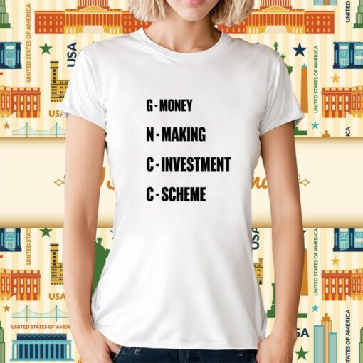 Gncc Money Making Investment Scheme T-Shirt