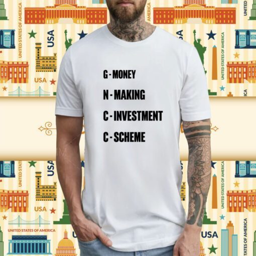 Gncc Money Making Investment Scheme T-Shirt