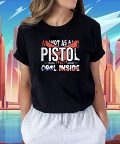 Vintage Hot As A Pistol But Cool Inside Shirts