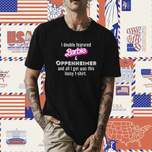 I Double Featured Barbie And Oppenheimer And All I Got Was This Lousy TShirt