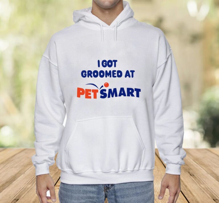 I Got Groomed At Petsmart Shirts