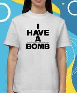 I Have A Beautiful And Loving Girlfriend Who Is The Bomb Shirt Fwubs En Chile Shirts