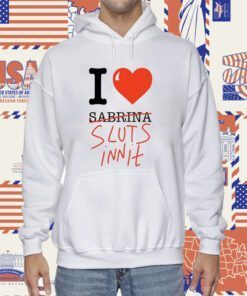 I Heart Sabrina Sluts Innit Shirts