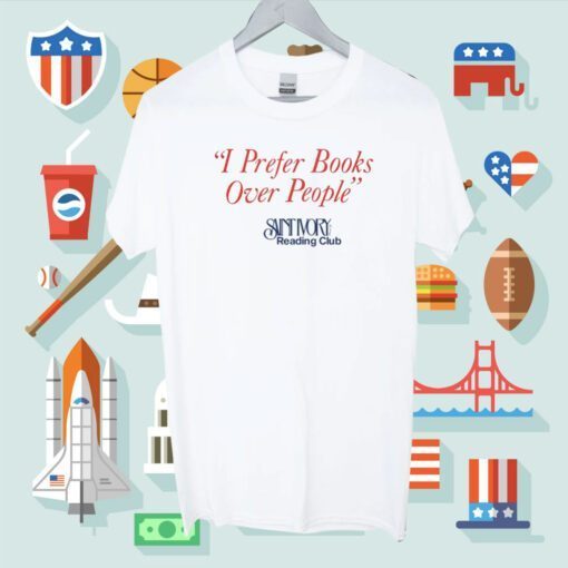 I Prefer Books Over People Reading Club Shirts