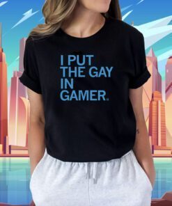 I Put the Gay in Gamer Shirts