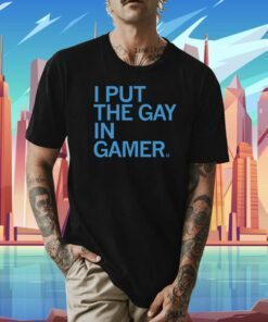 I Put the Gay in Gamer Shirts