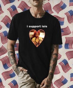 I Support Isis Tee Shirt