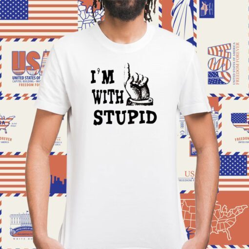 I’m With Stupid T-Shirt