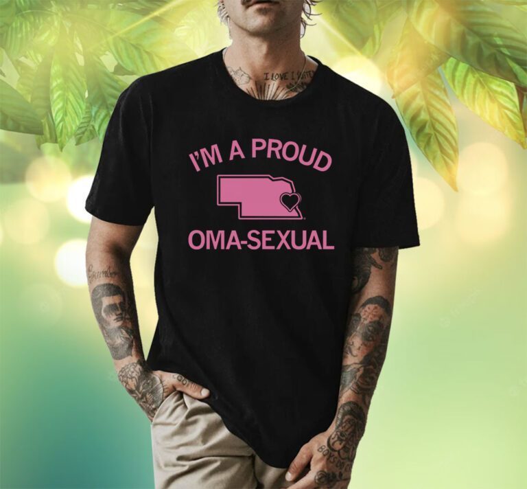 I'm a Proud Oma-Sexual TShirt