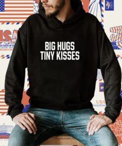 Jack Wearing Big Hugs Tiny Kisses Shirts