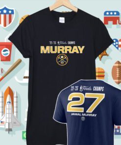 2023 Jamal Murray Denver Nuggets NBA Finals Champions Shirts