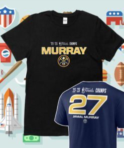 2023 Jamal Murray Denver Nuggets NBA Finals Champions Shirts