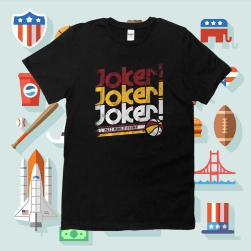 Joker Champ Denver Basketball World Champions 2023 TShirt