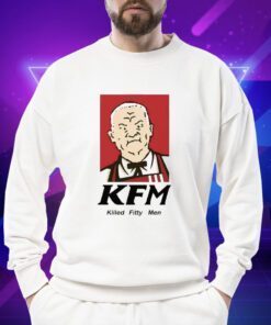 KFM Killed Fitty Men King Of The Hill Meme TShirt