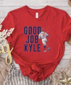 Kyle Schwarber Good Job Kyle Philadelphia Tee Shirt