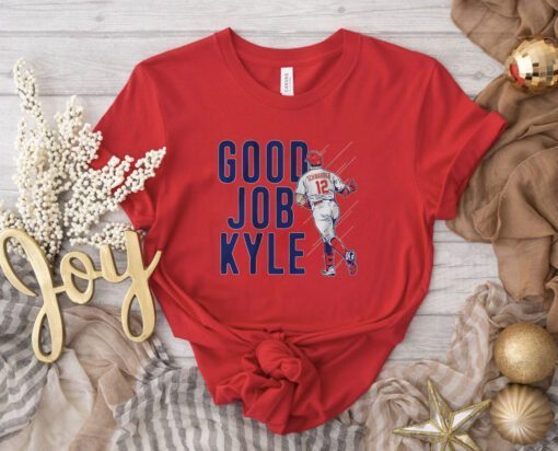 Kyle Schwarber Good Job Kyle Philadelphia Tee Shirt