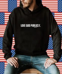 Love God Publicly Matthew 10:33 TShirt