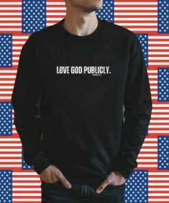 Love God Publicly Matthew 10:33 TShirt