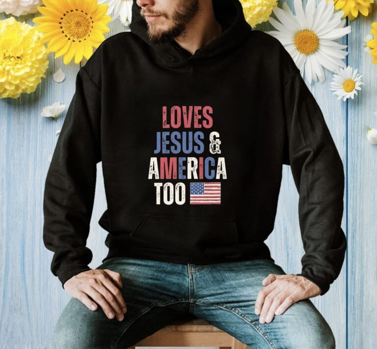 Loves Jesus And America Too TShirt