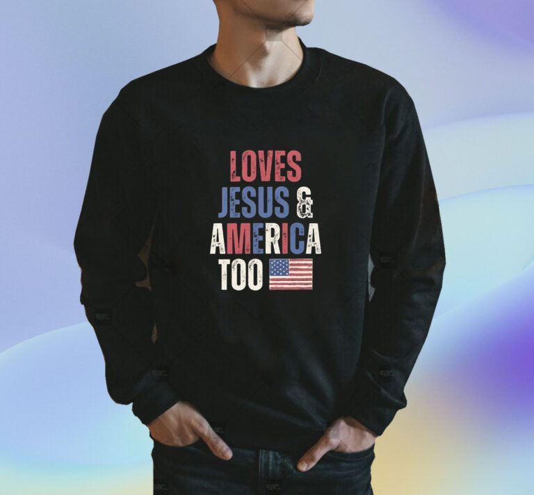 Loves Jesus And America Too TShirt