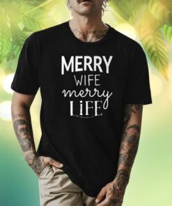 Merry Wife Merry Life TShirt