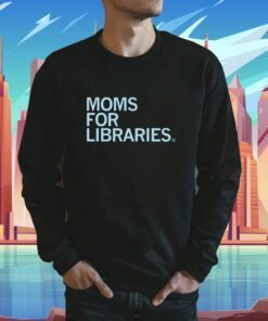 Moms For Libraries TShirt