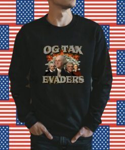 Og Tax Evaders Shirts