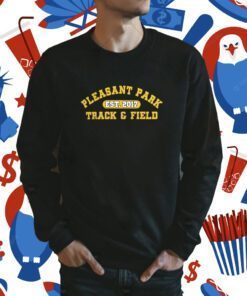 Pleasant Park Track And Field Est 2017 Shirts