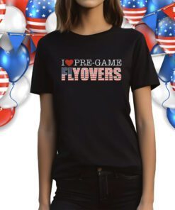 Pre-Game Flyovers Shirts