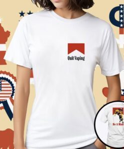 Quit Vaping Be A Man Shirts