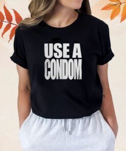 Use A Condom Rihanna T-Shirt