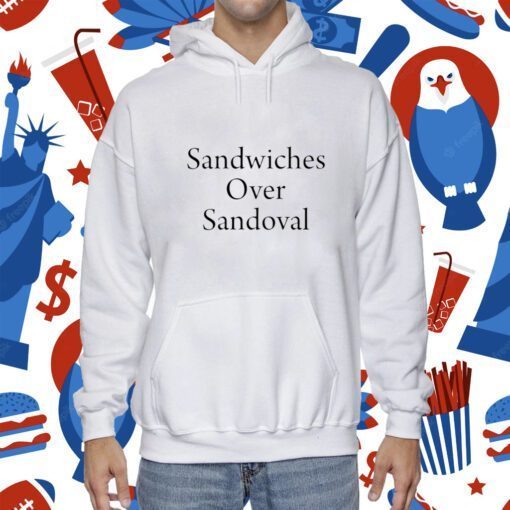 Sandwiches Over Sandoval TShirt