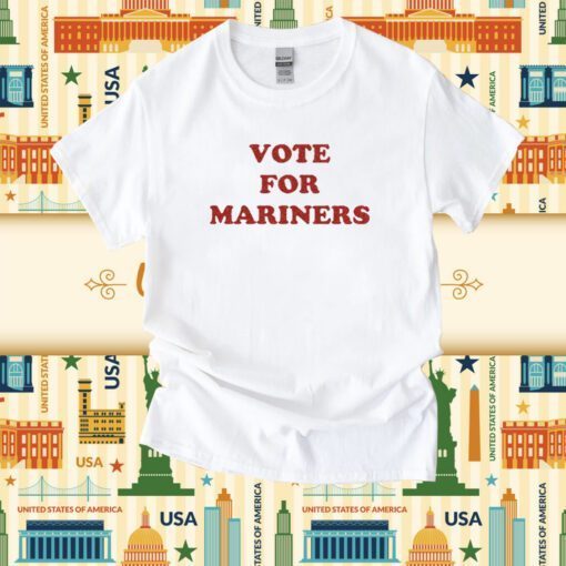 Seattle Mariners Vote For Mariners Shirts