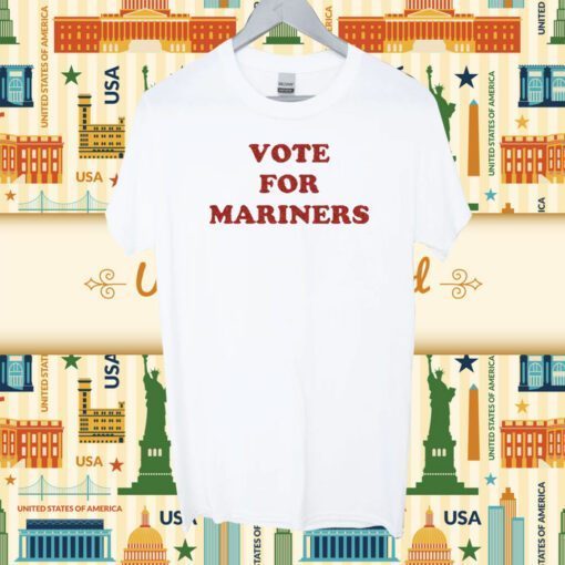 Seattle Mariners Vote For Mariners Shirts