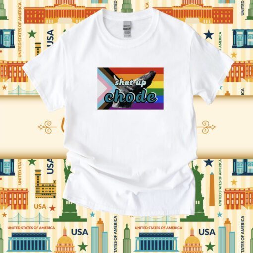 Shut Up Chode Pride Vintage TShirt