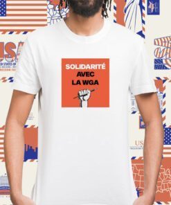 Solidarité Avec La Wga Tee Shirt