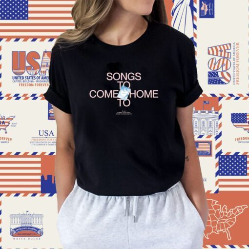 Songs To Come Home To Tee Shirt