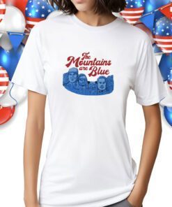 THE MOUNTAINS ARE BLUE MT. RUSHMORE 2023 T-SHIRT